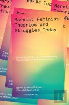 Marxist-Feminist Theories And Struggles Today
