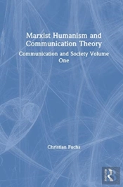 Marxist Humanism And Communication Theory
