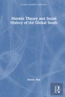 Marxist Theory And Social History Of The Global South