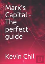 Marx'S Capital - The Perfect Guide
