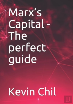 Bertrand.pt - Marx'S Capital - The Perfect Guide