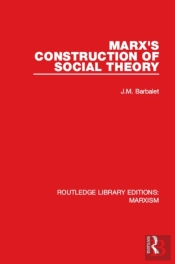 Marx'S Construction Of Social Theory
