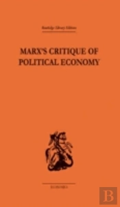 Marx'S Critique Of Political Economy Volume One