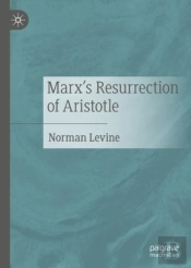 Marx'S Resurrection Of Aristotle