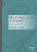 Marx'S Resurrection Of Aristotle