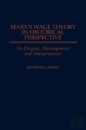 Marx'S Wage Theory In Historical Perspective