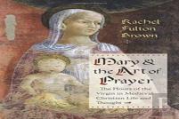 Mary And The Art Of Prayer