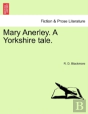 Mary Anerley. A Yorkshire Tale.