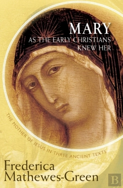 Bertrand.pt - Mary As The Early Christians Knew Her