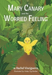 Mary Canary And The Worried Feeling