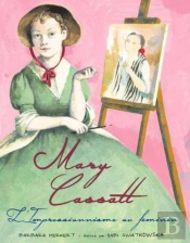 Mary Cassatt ; L'Impressionnisme Au Féminin