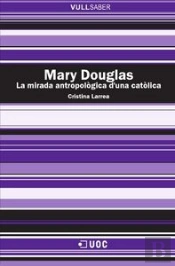 Mary Douglas. La Mirada Antropològica D'Una Catòlica