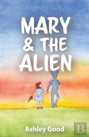 Mary & The Alien