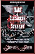 Mary Elizabeth Surratt - ''Please Don'T Let Me Fall!''