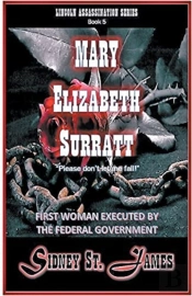 Mary Elizabeth Surratt - 'Please Don'T Let Me Fall!'