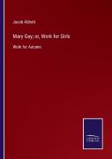 Mary Gay; Or, Work For Girls