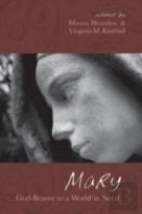 Mary, God-Bearer To A World In Need