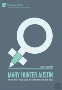 Bertrand.pt - Mary Hunter Austin: A Female Writer'S Protest Against The First World War In The United States