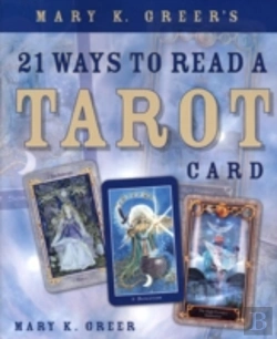 Bertrand.pt - Mary K. Greer'S 21 Ways To Read A Tarot Card