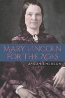 Mary Lincoln For The Ages