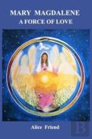 Mary Magdalene   A Force Of Love