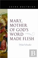 Mary, Mother Of God'S Word Made Flesh