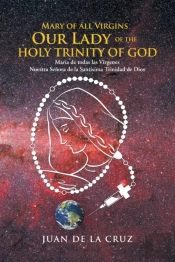 Mary Of All Virgins Our Lady Of The Holy Trinity Of God