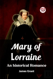 Mary Of Lorrainean Historical Romance (Edition2023)