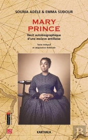 Mary Prince : Récit Autobiographique D'Une Esclave Antillaise
