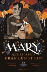 Mary, Que Escribio Frankenstein (Rustica)