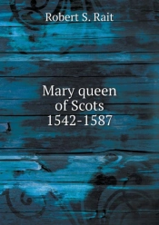Mary Queen Of Scots 1542-1587