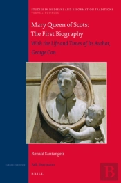 Mary Queen Of Scots: The First Biography