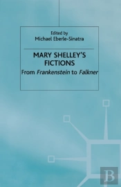 Mary Shelley'S Fictions