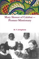 Mary Slessor Of Calabar -- Pioneer Missionary