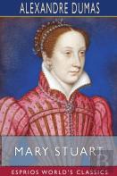 Mary Stuart (Esprios Classics)