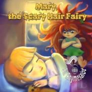 Mary The Scary Hair Fairy