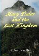 Mary Tudor And The Lost Kingdom