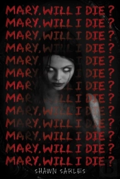 Mary, Will I Die?