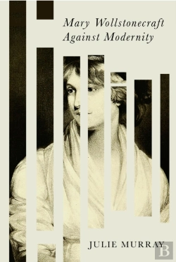 Bertrand.pt - Mary Wollstonecraft Against Modernity