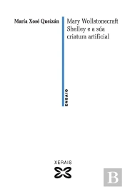 Mary Wollstonecraft Shelley E A Súa Criatura Artificial