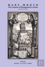 Mary Wroth: The Countess Of Montgomery`S Urania (Abridged)