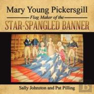 Mary Young Pickersgill Flag Maker Of The Star-Spangled Banner
