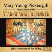 Mary Young Pickersgill Flag Maker Of The Star-Spangled Banner