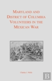 Maryland And District Of Columbia Volunteers In The Mexican War