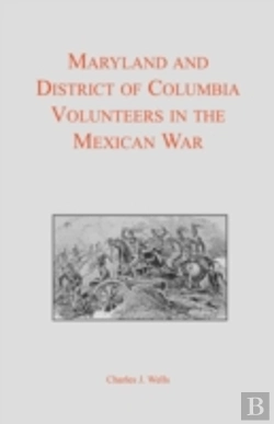 Bertrand.pt - Maryland And District Of Columbia Volunteers In The Mexican War