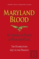 Maryland Blood Â€“ An American Family In War And Peace, The Hambletons 1657 To The Present