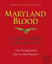 Maryland Blood Â€“ An American Family In War And Peace, The Hambletons 1657 To The Present