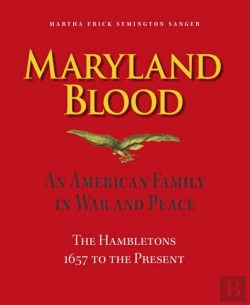 Bertrand.pt - Maryland Blood Â€“ An American Family In War And Peace, The Hambletons 1657 To The Present