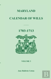 Maryland Calendar Of Wills, Volume 3: 17