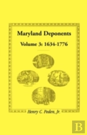 Maryland Deponents: Volume 3, 1634-1776